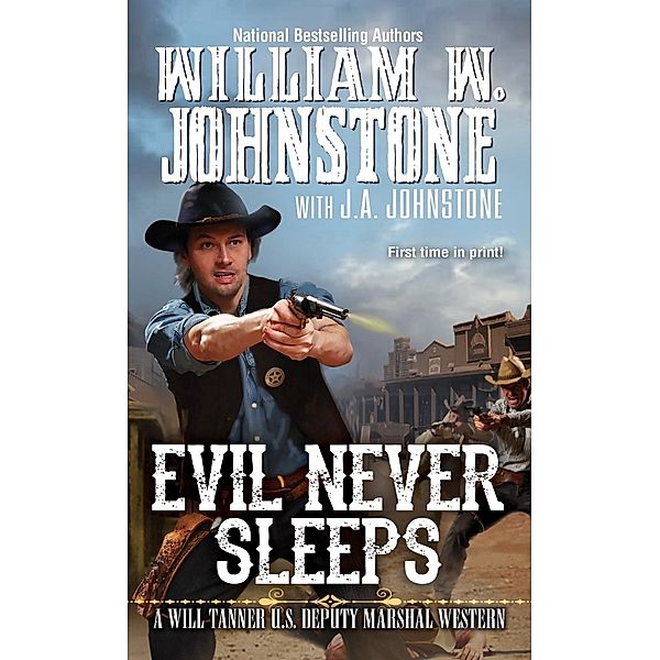 Evil Never Sleeps / A Will Tanner Western Bd.4, William W. Johnstone, J. A. Johnstone