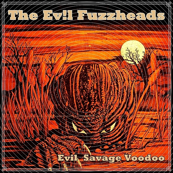 Evil Savage Voodoo (Lim.Ed./Clear Vinyl), The Evil Fuzzheads