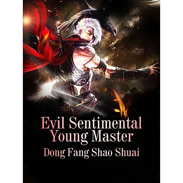 Evil Sentimental Young Master, Dong Fangshaoshuai
