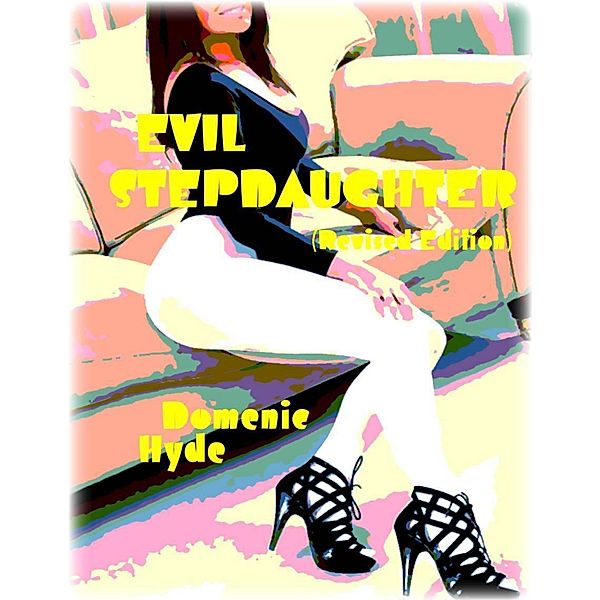 Evil Stepdaughter (Revised Edition), Domenic Hyde