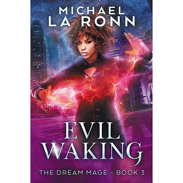 Evil Waking (The Dream Mage, #3) / The Dream Mage, Michael La Ronn
