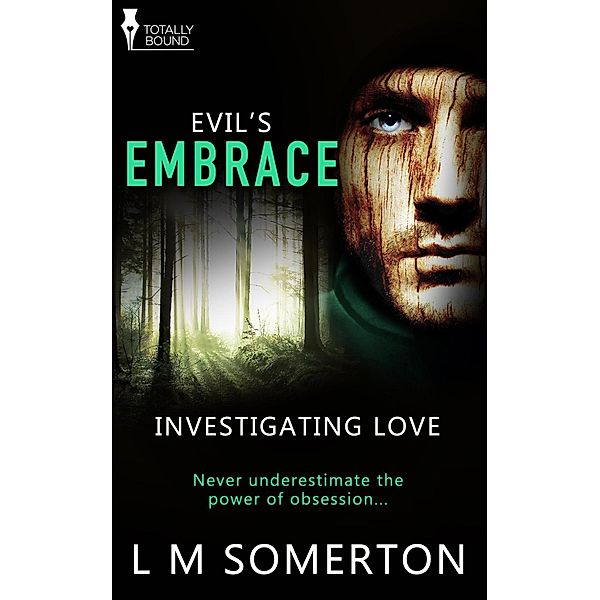 Evil's Embrace / Investigating Love Bd.2, L. M. Somerton