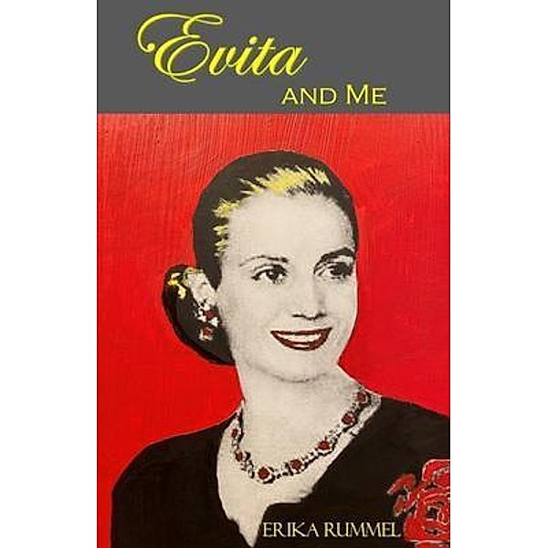 Evita and Me / DX Varos Publishing, Erika Rummel