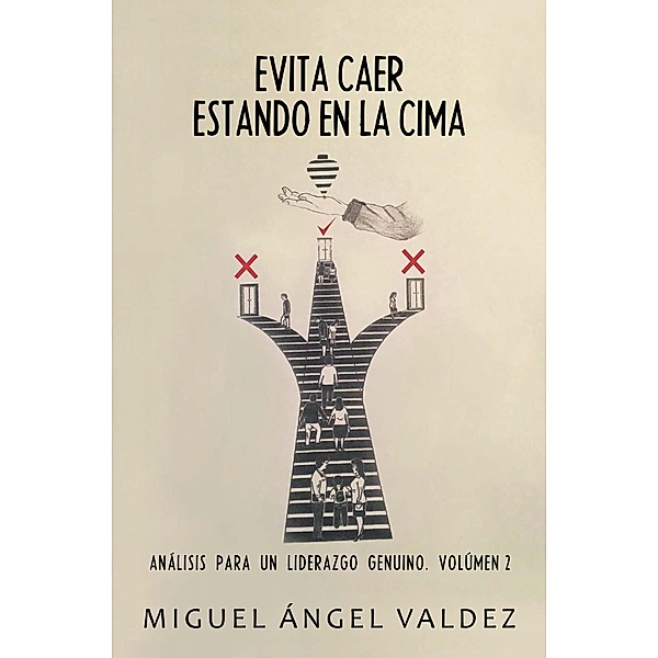 Evita caer estando en la cima, Miguel Ángel Valdez
