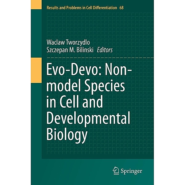 Evo-Devo: Non-model Species in Cell and Developmental Biology / Results and Problems in Cell Differentiation Bd.68