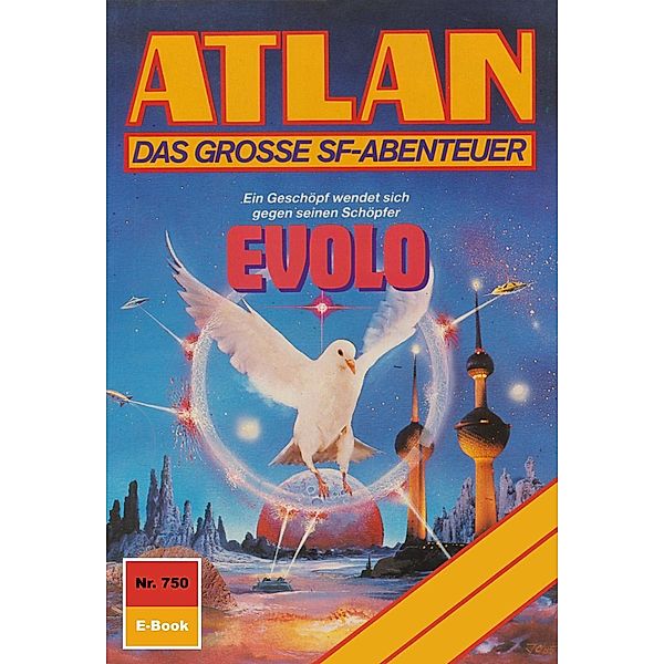 EVOLO (Heftroman) / Perry Rhodan - Atlan-Zyklus Im Auftrag der Kosmokraten (Teil 2) Bd.750, Peter Griese