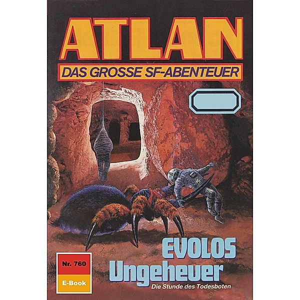 EVOLOS Ungeheuer (Heftroman) / Perry Rhodan - Atlan-Zyklus Im Auftrag der Kosmokraten (Teil 2) Bd.760, Arndt Ellmer