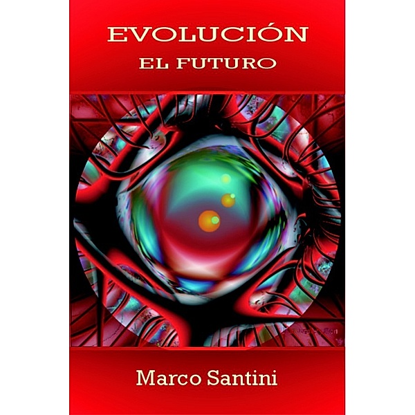 Evolución: el futuro, Marco Santini