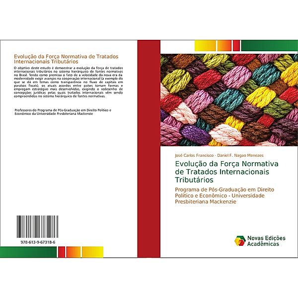 Evolução da Força Normativa de Tratados Internacionais Tributários, José Carlos Francisco, Daniel F. Nagao Menezes