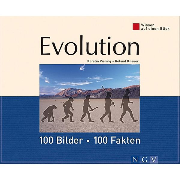 Evolution: 100 Bilder - 100 Fakten, Kerstin Viering, Roland Knauer