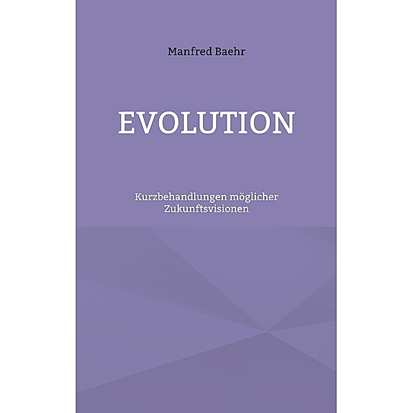Evolution, Manfred Baehr