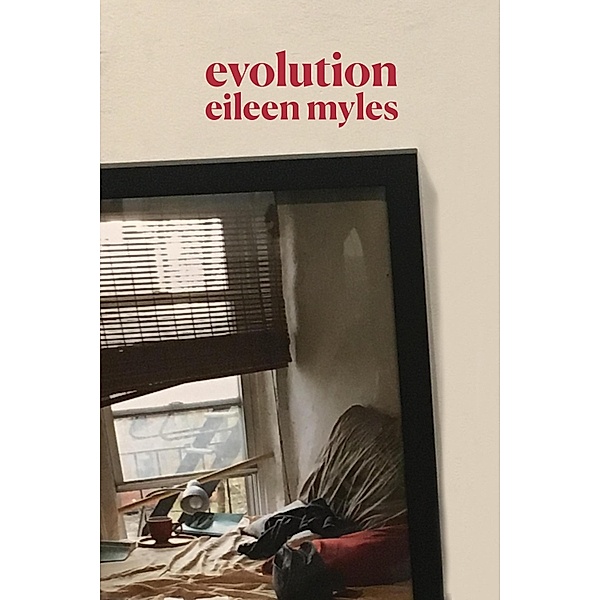 Evolution, Eileen Myles