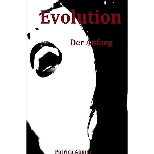 Evolution, Patrick Ahmer