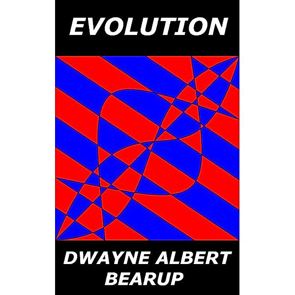 Evolution, Dwayne Bearup
