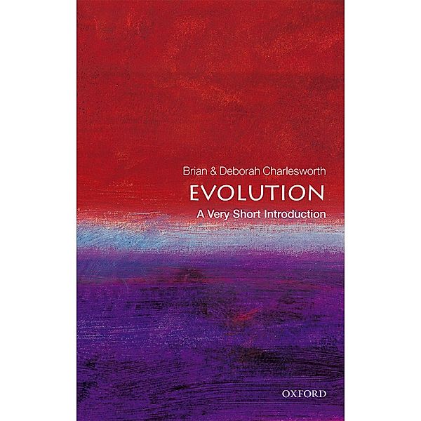 Evolution: A Very Short Introduction / Very Short Introductions, Brian Charlesworth, Deborah Charlesworth
