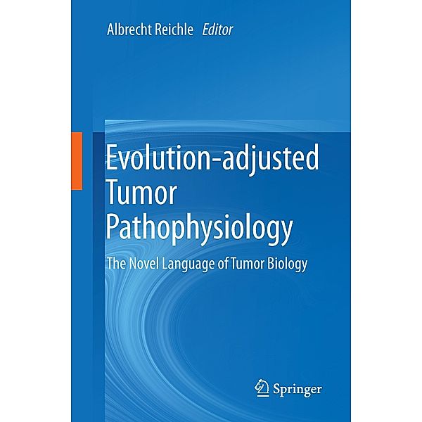 Evolution-adjusted Tumor Pathophysiology: