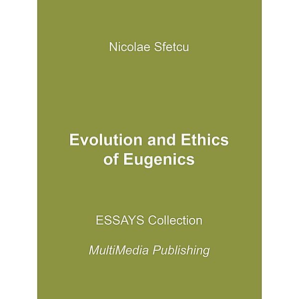 Evolution and Ethics of Eugenics, Nicolae Sfetcu