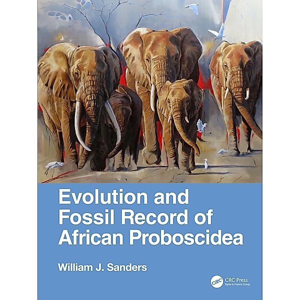 Evolution and Fossil Record of African Proboscidea, William J. Sanders