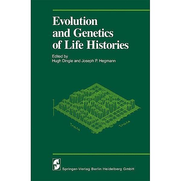 Evolution and Genetics of Life Histories / Proceedings in Life Sciences