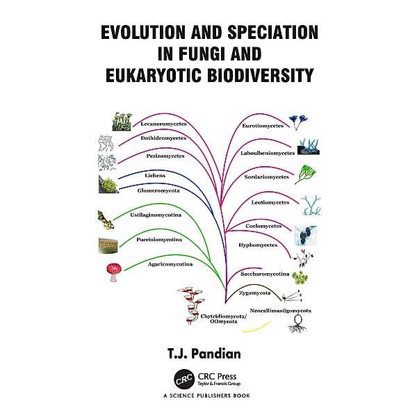Evolution and Speciation in Fungi and Eukaryotic Biodiversity, T. J. Pandian