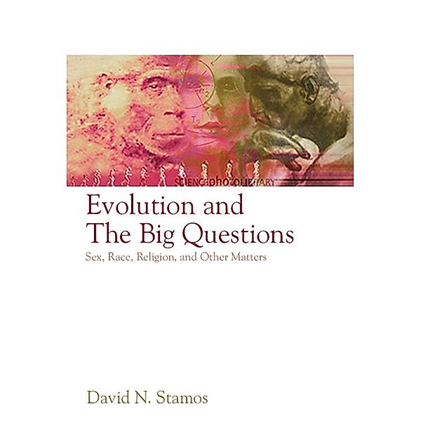 Evolution and the Big Questions, David N. Stamos