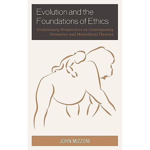 Evolution and the Foundations of Ethics, John Mizzoni