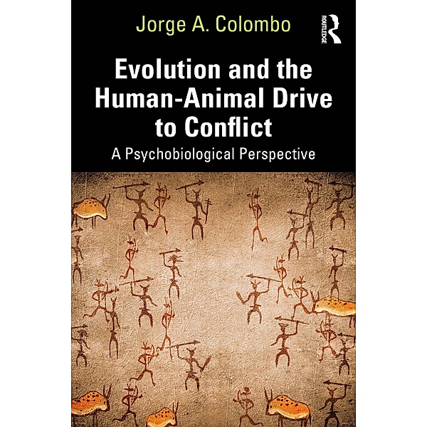 Evolution and the Human-Animal Drive to Conflict, Jorge A. Colombo