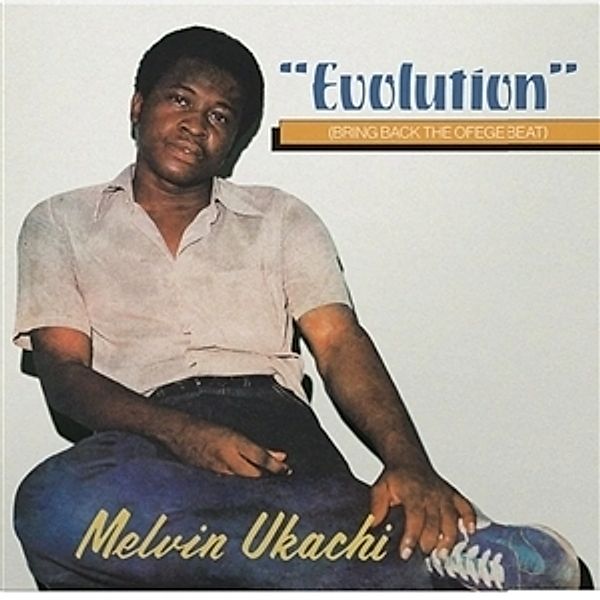 Evolution - Bring Back The Ofege Beat (Vinyl), Melvin Ukachi