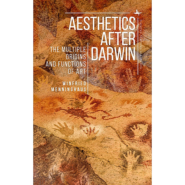 Evolution, Cognition, and the Arts: Aesthetics after Darwin, Winfried Menninghaus