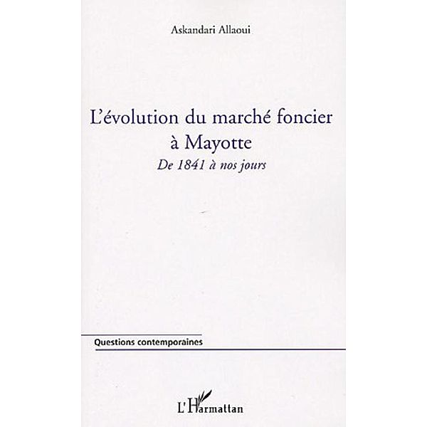 Evolution du marche foncier a mayotte: de 1841 a nos jours / Hors-collection, Aivo Frederic Joel