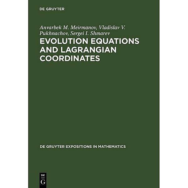 Evolution Equations and Lagrangian Coordinates / De Gruyter  Expositions in Mathematics Bd.24, Anvarbek M. Meirmanov, Vladislav V. Pukhnachov, Sergei I. Shmarev