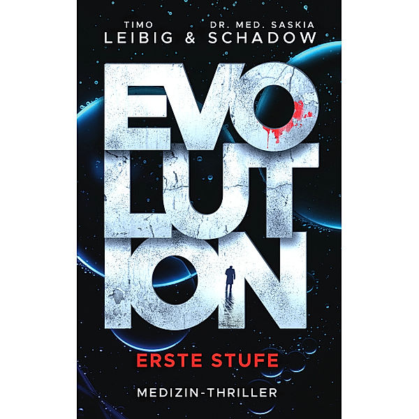 Evolution: Erste Stufe, Timo Leibig, Dr. med. Saskia Schadow