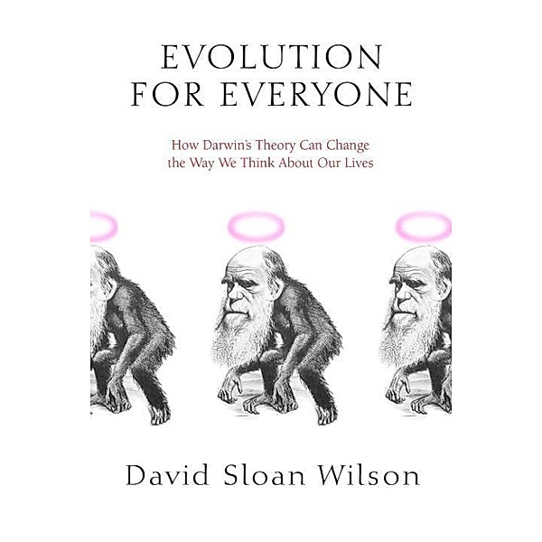 Evolution for Everyone, David Sloan Wilson