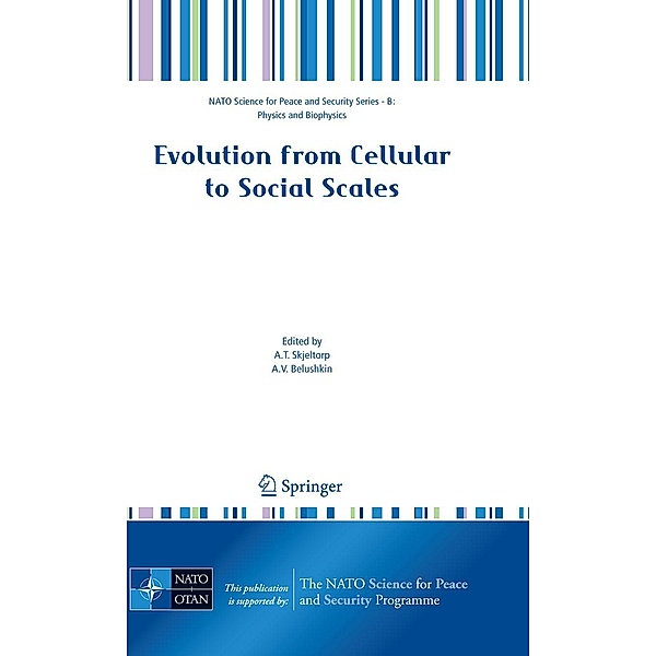 Evolution from Cellular to Social Scales / NATO Science for Peace and Security Series B: Physics and Biophysics