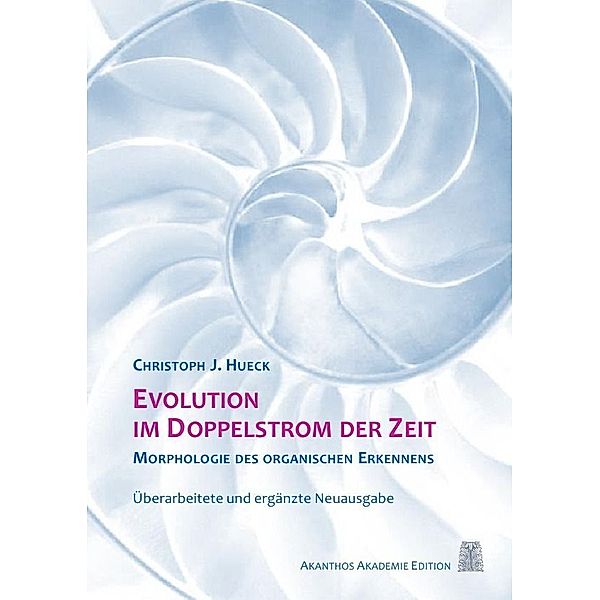 Evolution im Doppelstrom der Zeit, Christoph J. Hueck