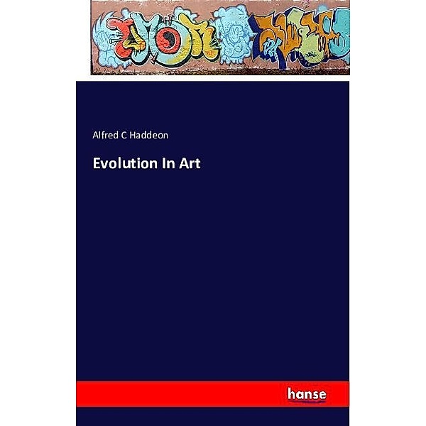 Evolution In Art, Alfred C Haddeon