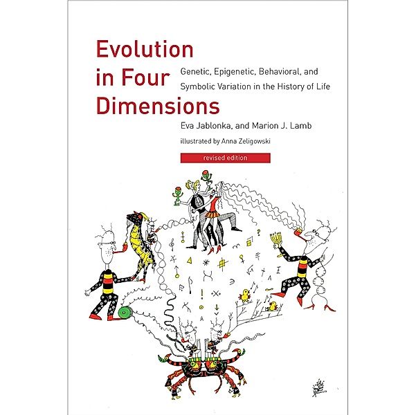 Evolution in Four Dimensions, revised edition / Life and Mind: Philosophical Issues in Biology and Psychology, Eva Jablonka, Marion J. Lamb