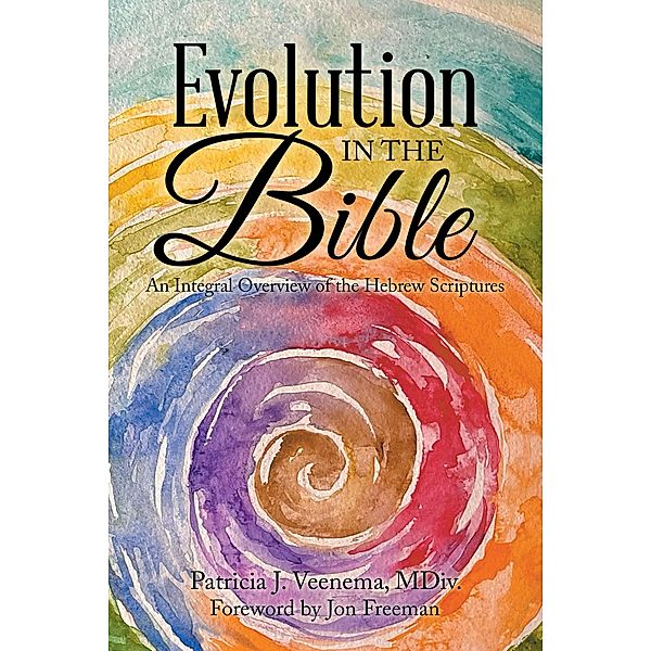 Evolution in the Bible, Patricia J. Veenema MDiv.