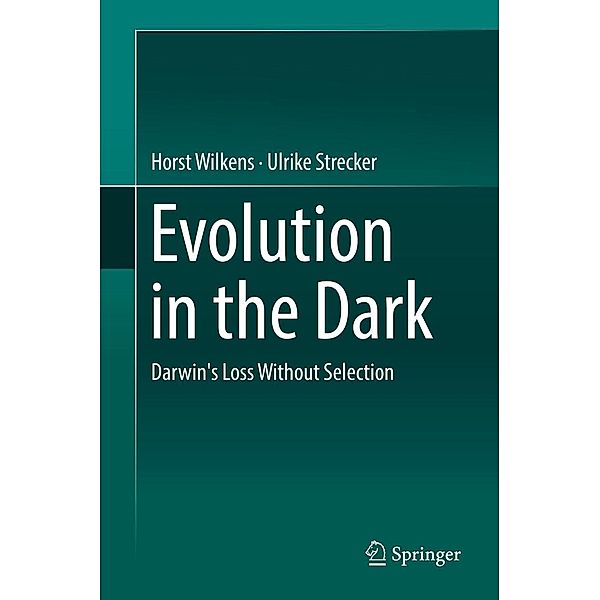 Evolution in the Dark, Horst Wilkens, Ulrike Strecker