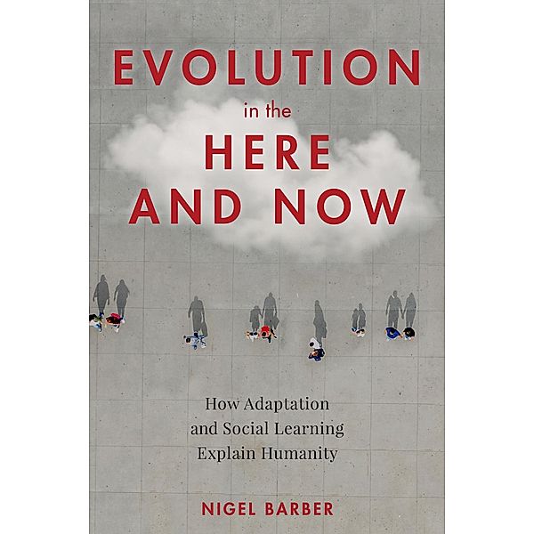 Evolution in the Here and Now, Nigel Barber