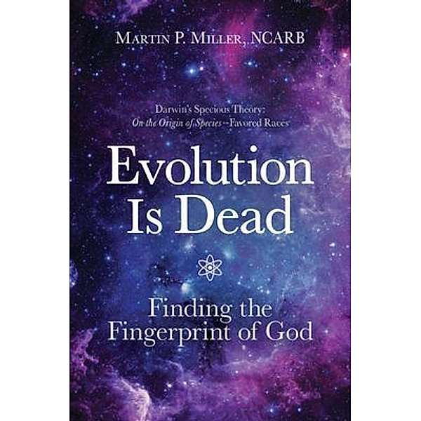 Evolution is Dead, Martin P. Miller