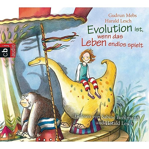 Evolution ist, wenn das Leben endlos spielt, 1 Audio-CD, Gudrun Mebs, Harald Lesch