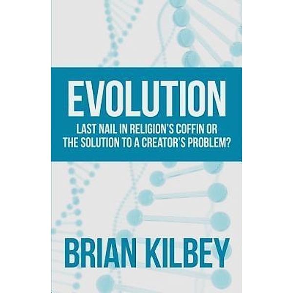 Evolution / Kilbey Publications, Brian Kilbey