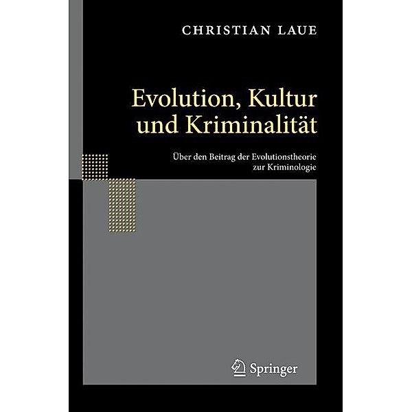 Evolution, Kultur und Kriminalität, Christian Laue