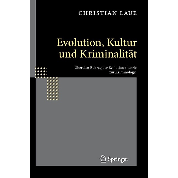Evolution, Kultur und Kriminalität, Christian Laue