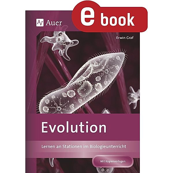 Evolution / Lernen an Stationen Biologie Sekundarstufe, Erwin Graf