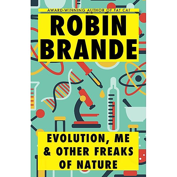 Evolution, Me & Other Freaks of Nature, Robin Brande