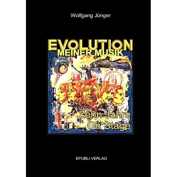 Evolution meiner Musik, Wolfgang Jünger