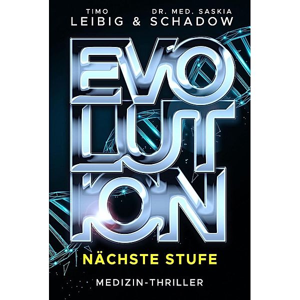 Evolution: Nächste Stufe, Timo Leibig, Dr. med. Saskia Schadow