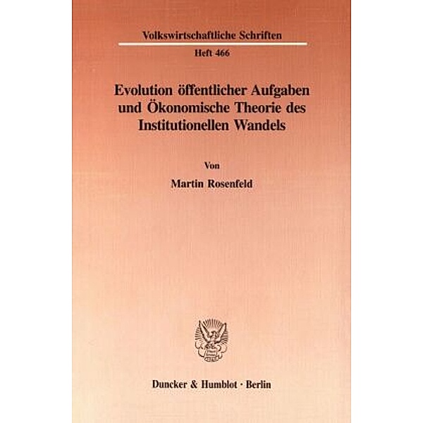 Evolution öffentlicher Aufgaben und Ökonomische Theorie des Institutionellen Wandels., Martin Rosenfeld